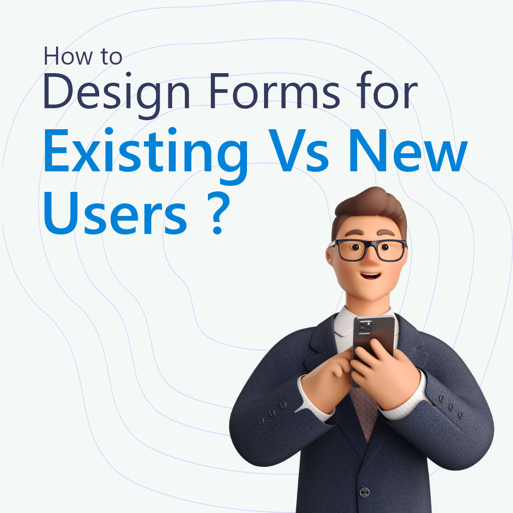 How to Design Forms for Existing Vs New Users? by Vikalp Kaushik UX