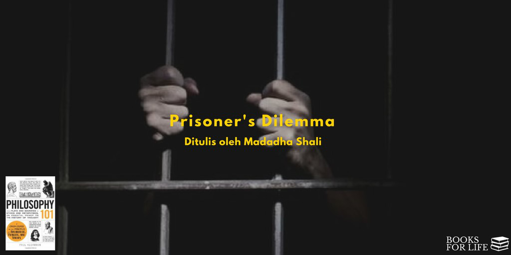 Prisoner S Dilemma What Choice Is The Right Choice By Madadha Shali Medium