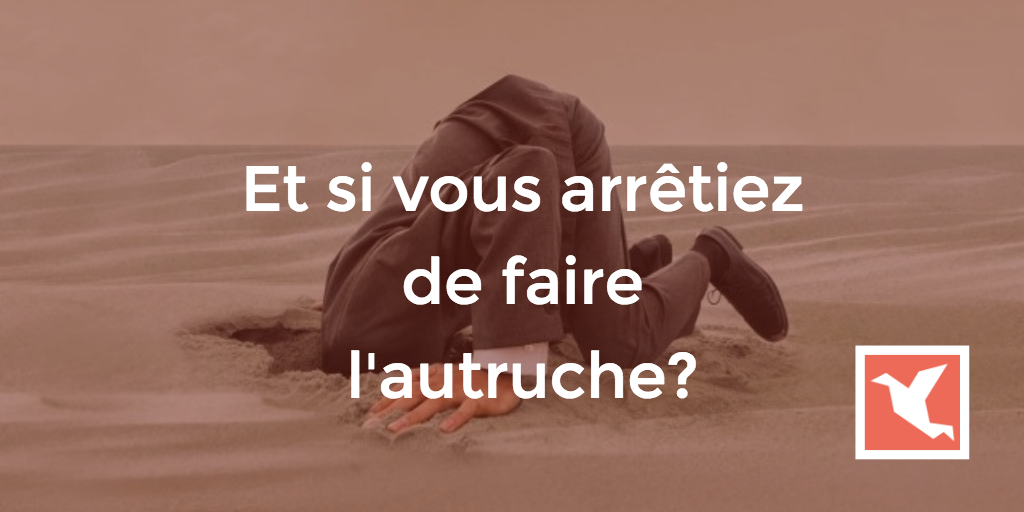 Et si vous arrêtiez de faire l'autruche ? la méthode RRAA | by ...