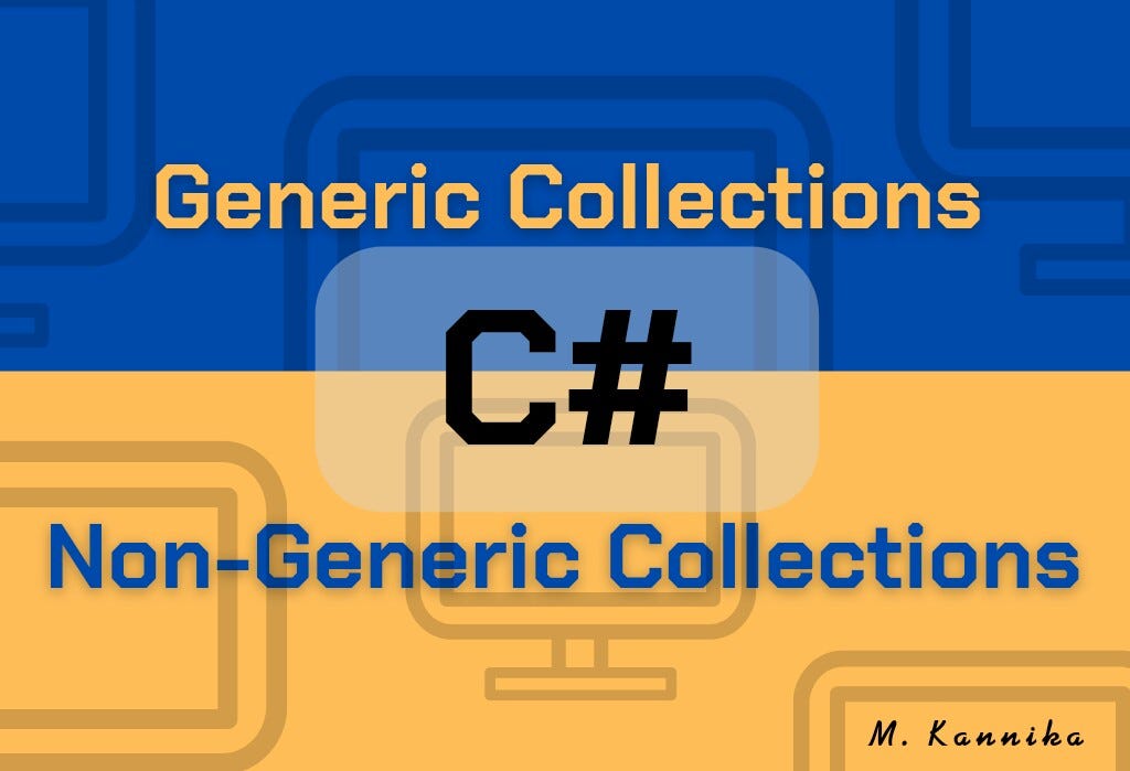C# Collections (Generic Collections and Non-Generic Collections) | by M.  Kannika | Medium