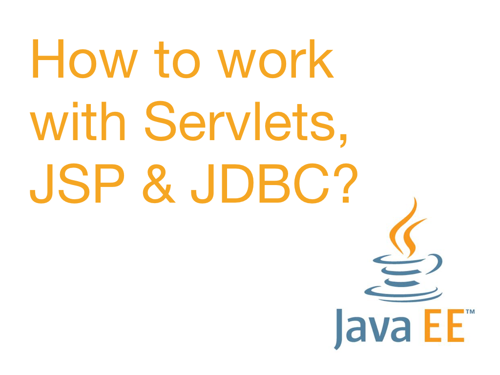 How To Work With Servlet Jsp And Jdbc By David Cheah Medium