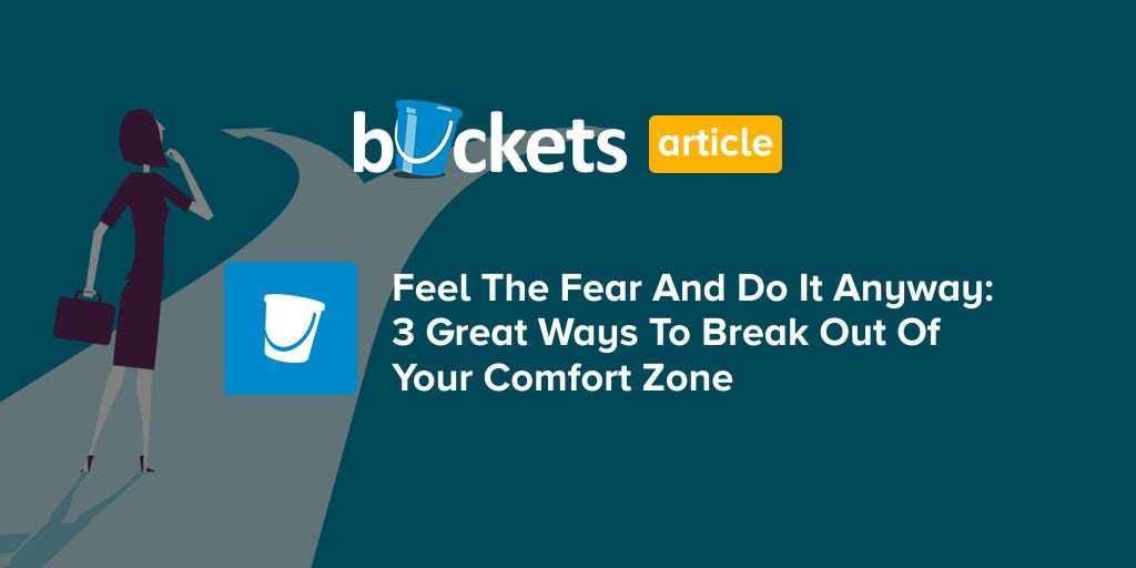 Feel The Fear And Do It Anyway 3 Great Ways To Break Out Of Your