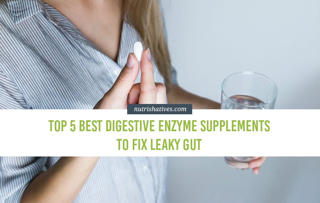Top 5 Best Digestive Enzyme Supplements to Fix Leaky Gut by