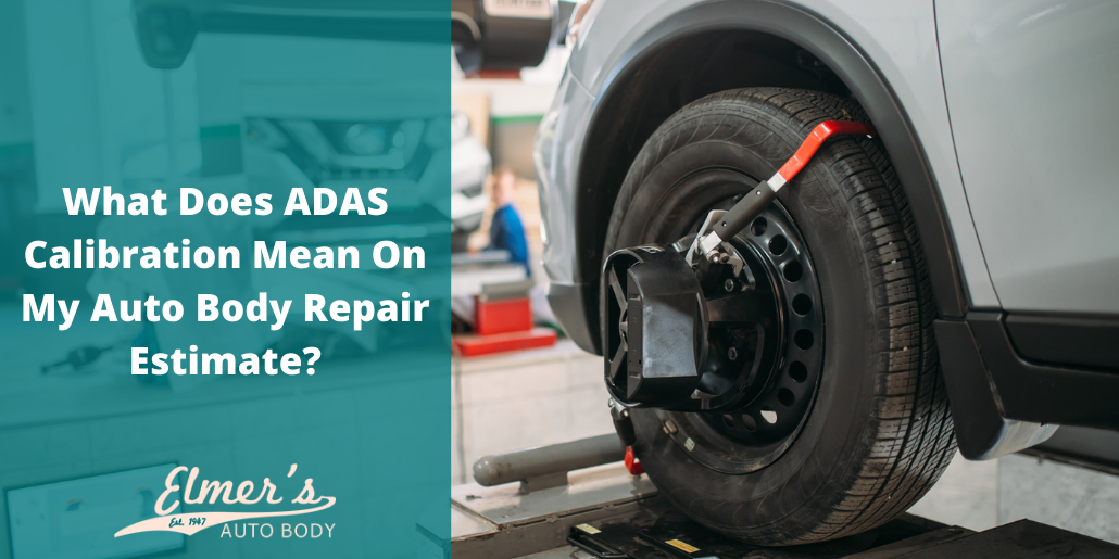 What Does ADAS Calibration Mean On My Auto Body Repair Estimate By