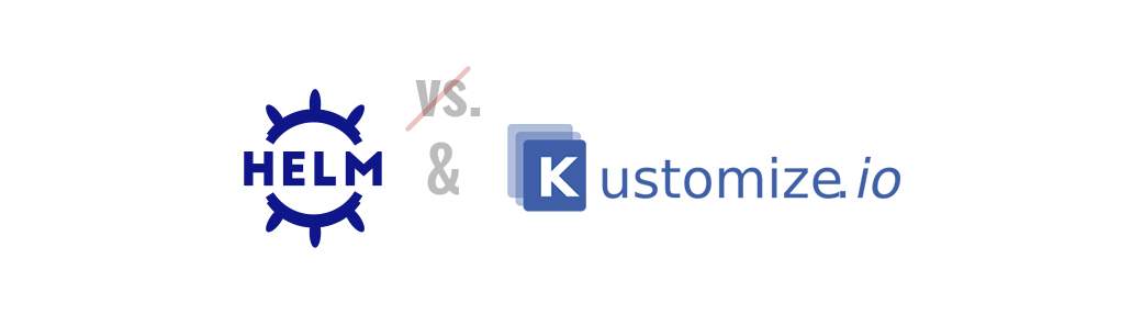 Why it is not about “Helm vs. Kustomize” | by Sebastian Sirch | Medium