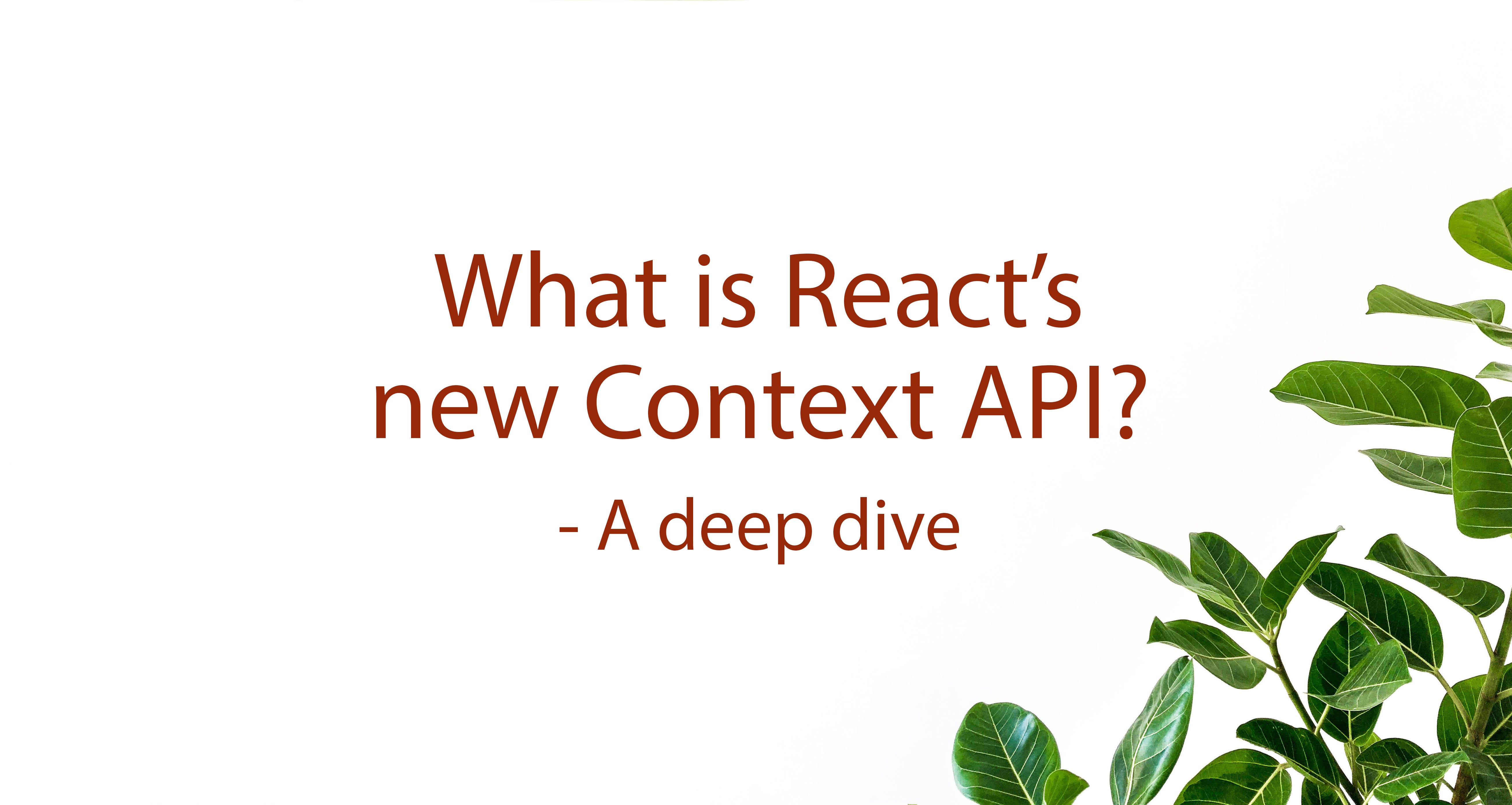 why-you-should-consider-the-new-context-api-in-react-a-deep-dive