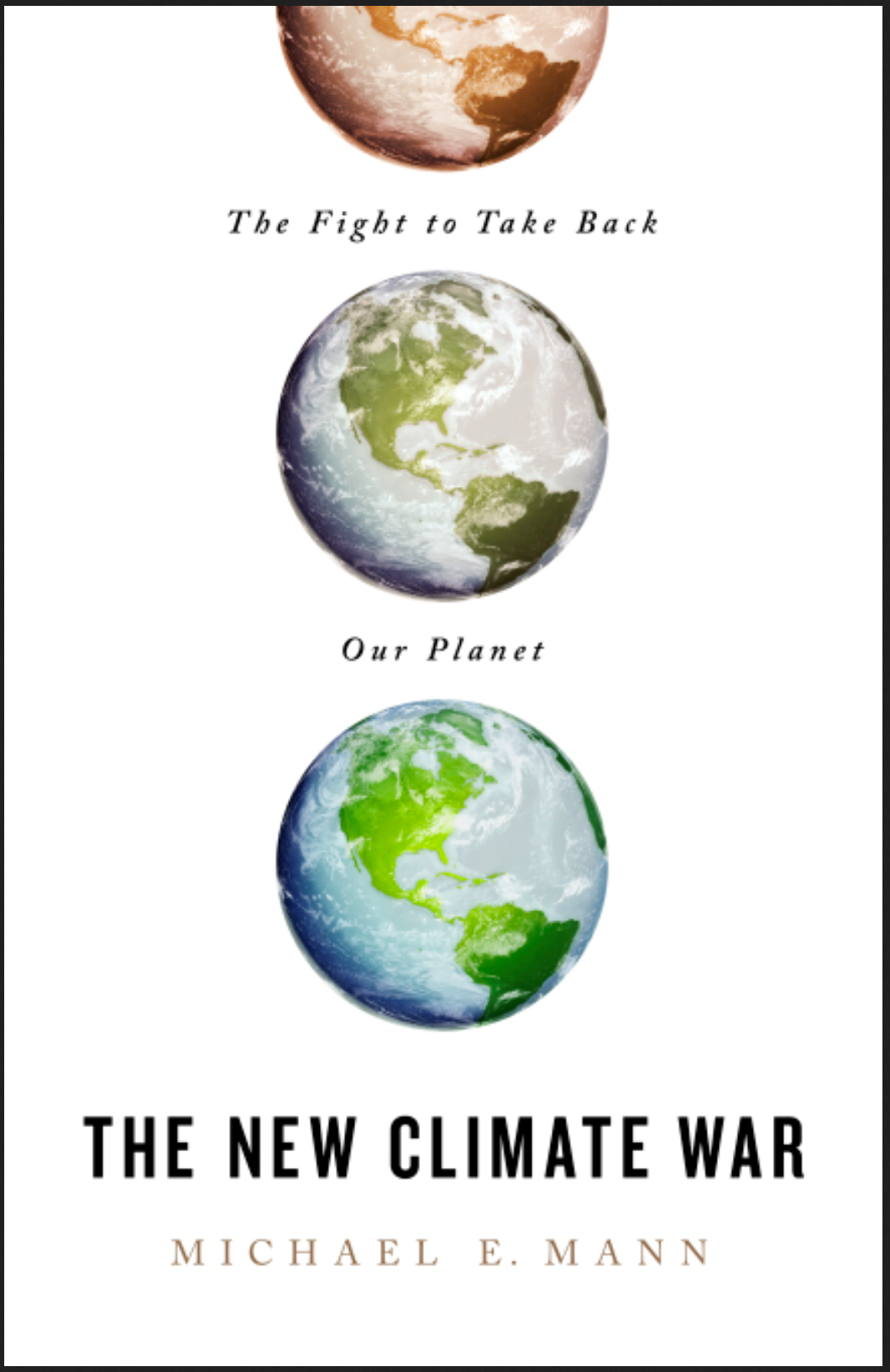 Mann S New Climate War Another Climate Change Book Will This By Marie Snyder Thrice Removed Medium