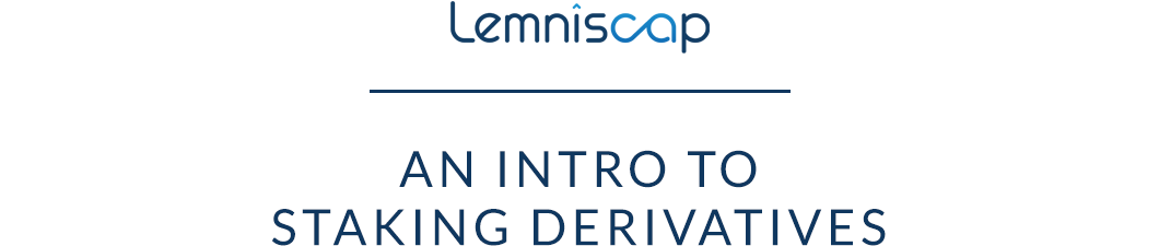 An Intro To Staking Derivatives I By Nicola Santoni Medium