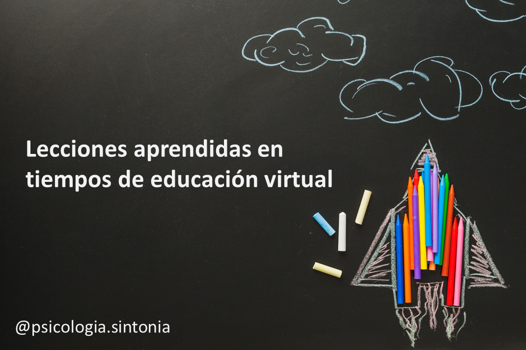 Lecciones aprendidas en tiempos de educación virtual | by Psicología en