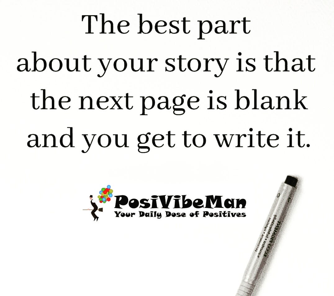 YOU HAVE THE POWER TO WRITE YOUR OWN STORY  by POSIVIBEMAN  Medium