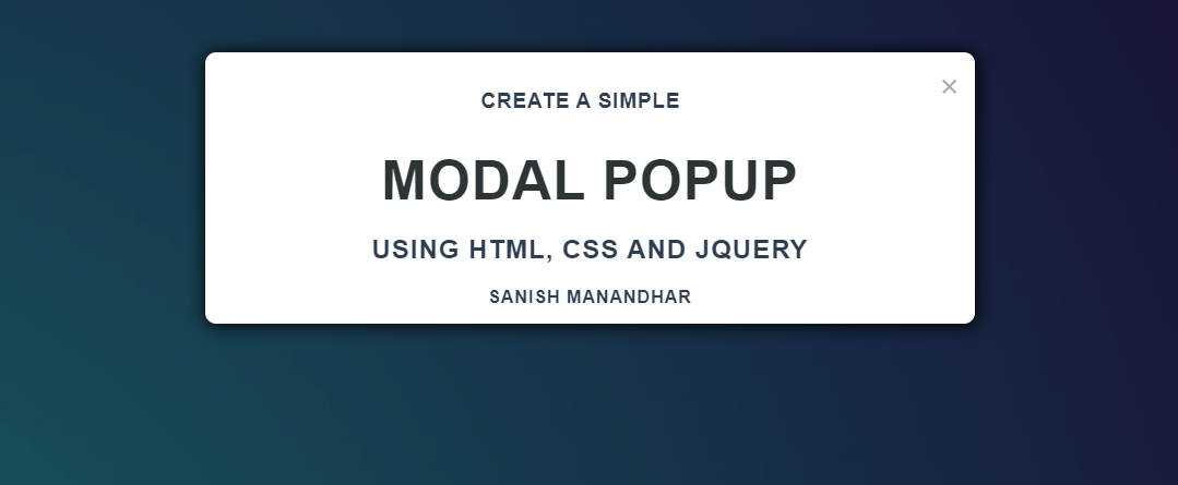 Create a Simple Modal Popup. When you visit a website have you ever… | by  Sanish Manandhar | Medium