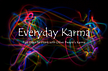 Everyday Karma