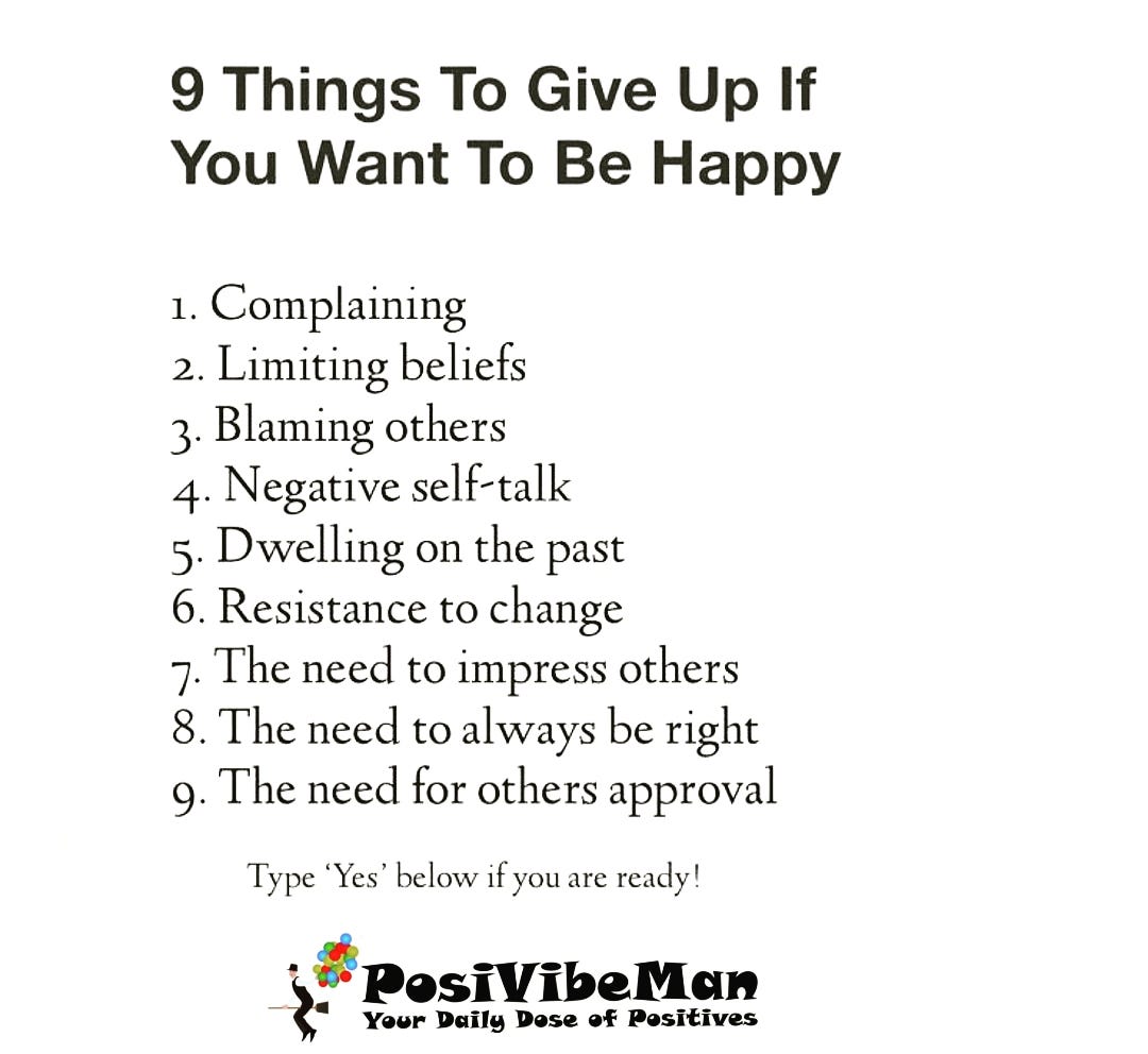 9 Things To Give Up If You Want To Be Happy By Posivibeman Medium 9 Things To Give Up If You Want To Be Happy By Posivibeman Medium