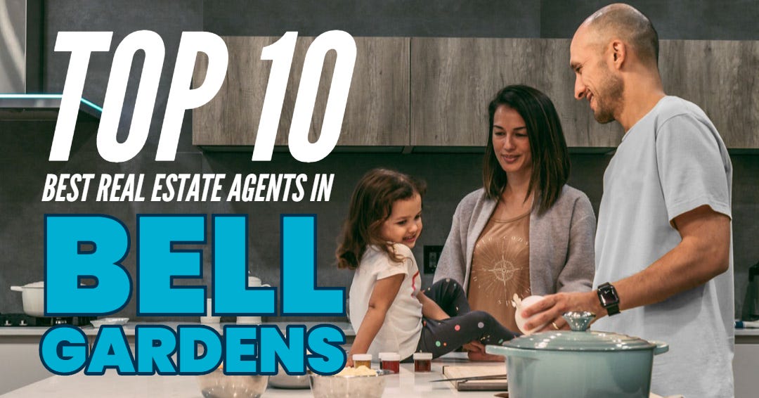 Top 10 Best Real Estate Agents in Bell Gardens, CA by Paul Argueta