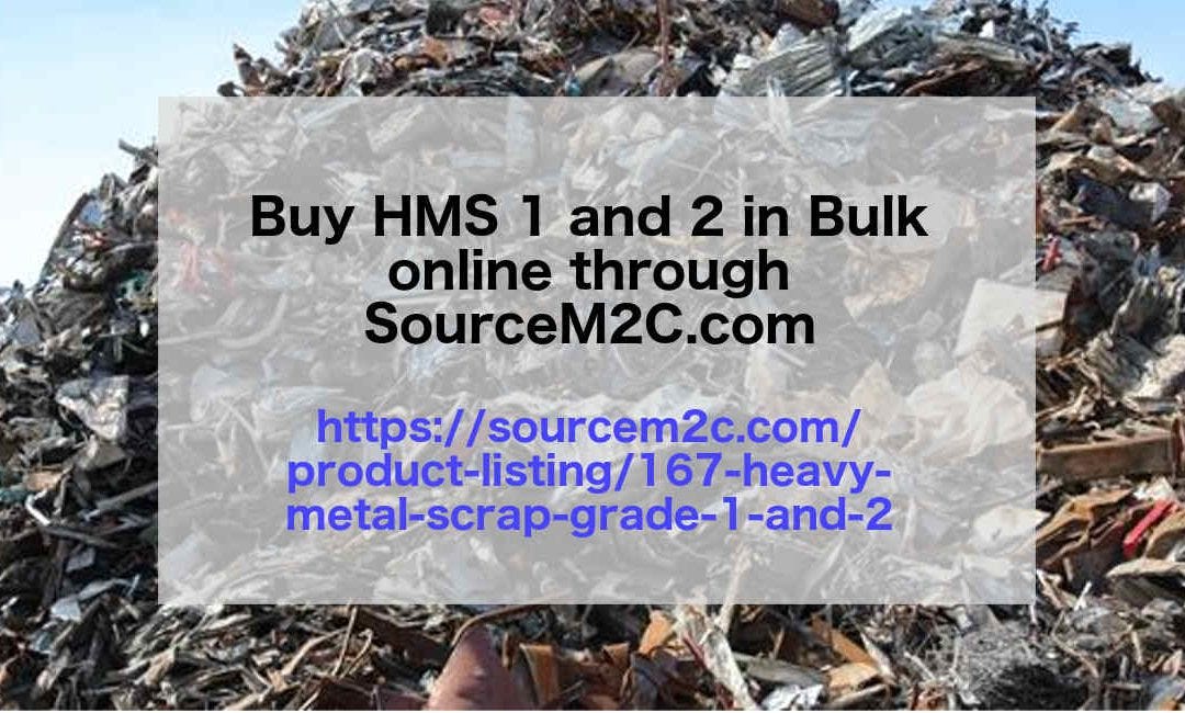 Buy Heavy Metal Scrap Hms1 And Hms2 From Verified Suppliers Of Sourcem2c Com By Sourcem2c Global Sourcing Medium