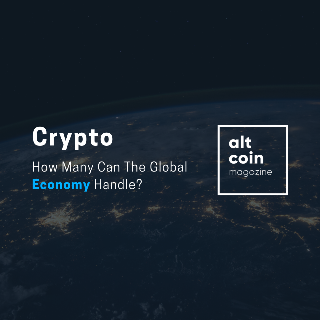 How Many Cryptocurrencies Can The Global Economy Handle?