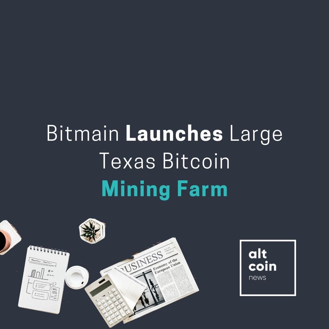 Altcoin News Bitmain Launches Large Texas Bitcoin Mining Farm by