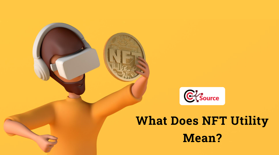 What Does NFT Utility Mean?. Introduction by ChainTechSource Medium