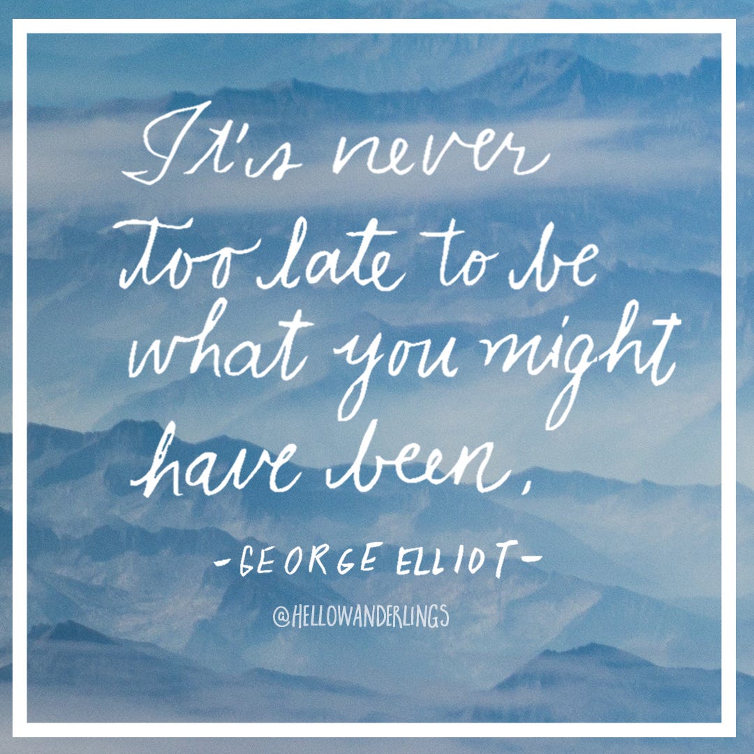 It S Never Too Late To Be What You Might Have Beem By Elle Taan Medium It S Never Too Late To Be What You Might Have Beem By Elle Taan Medium