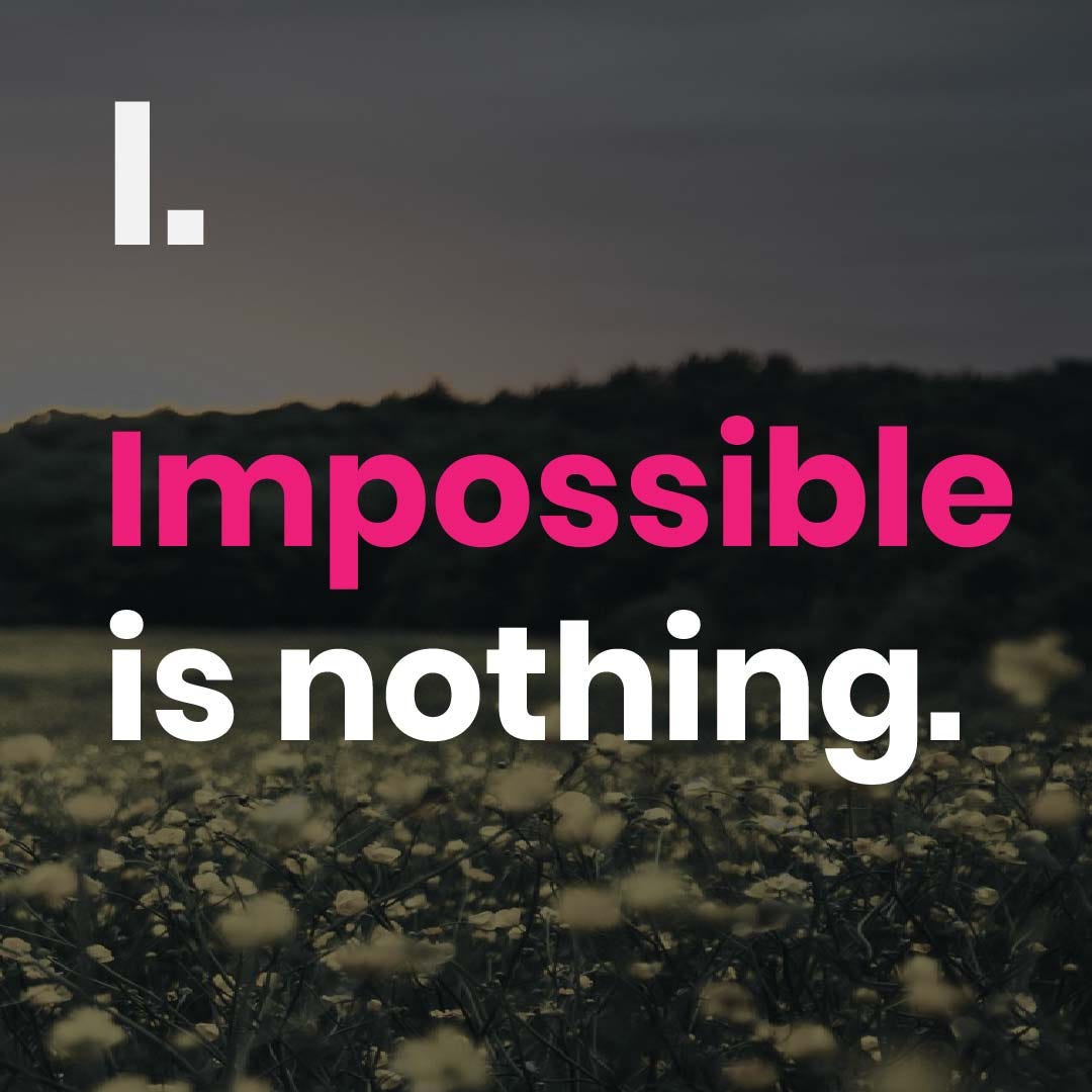 Impossible is nothing.. We're borrowing Adidas' saying for the… | by LVK  Global | LVK Global | Medium