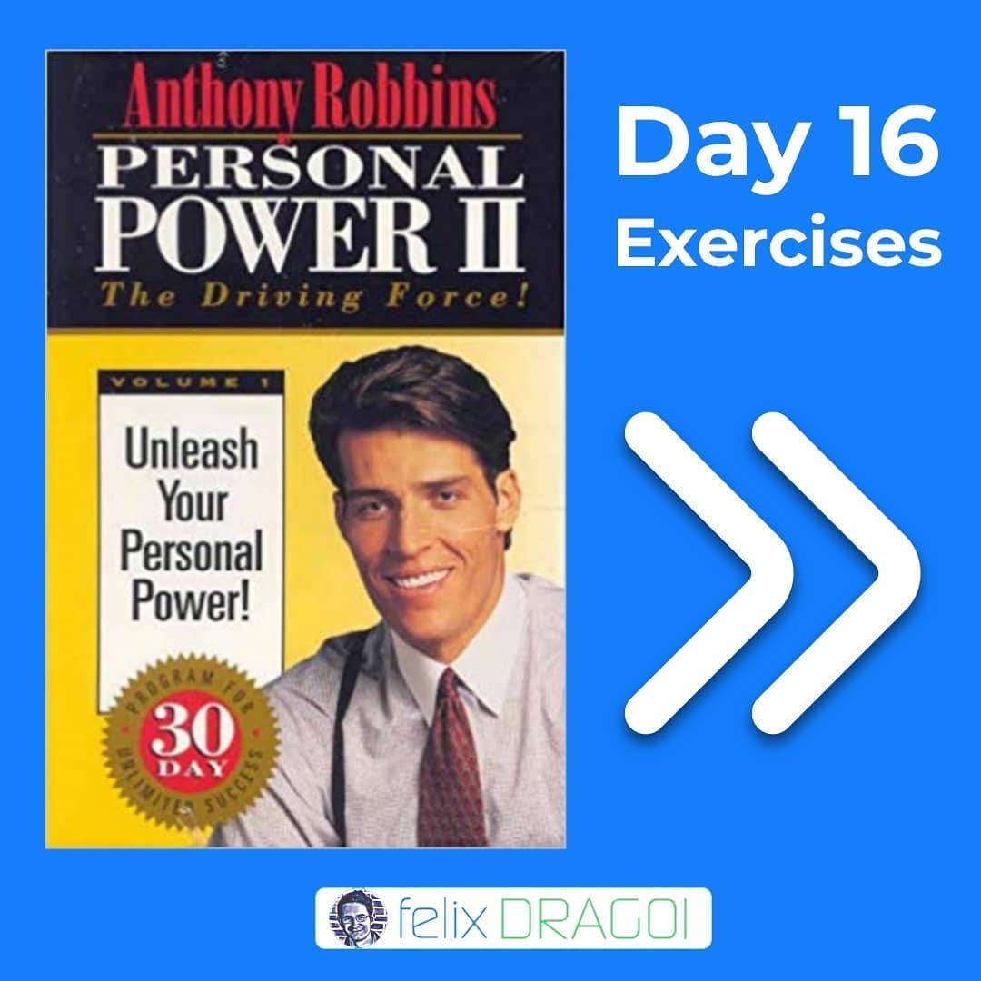 Day 16 of Personal Power by Tony Robbins [with Exercises] | by Felix Dragoi  | Medium