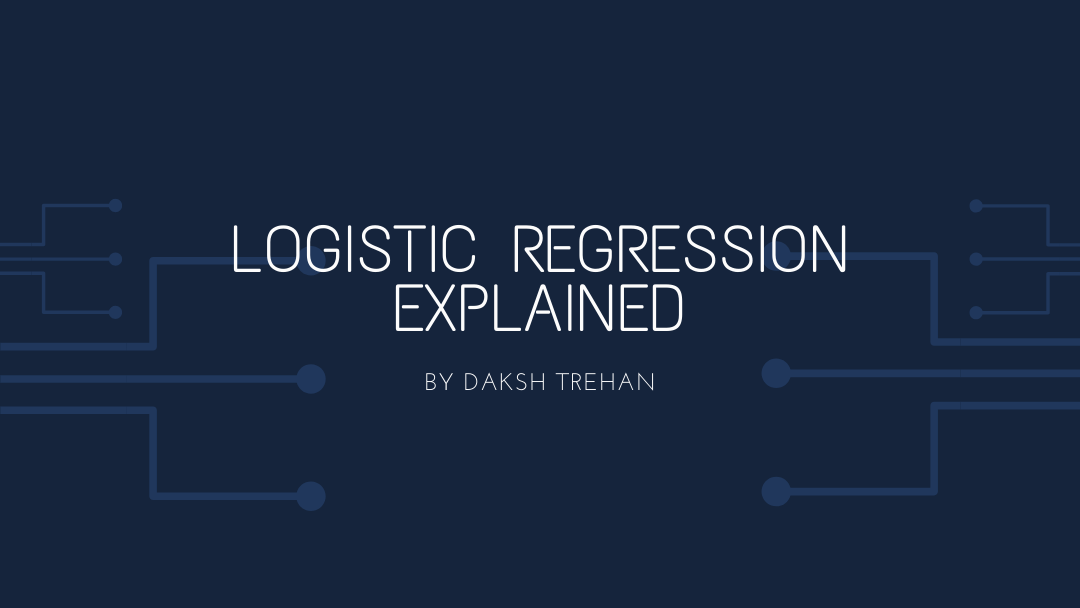 Logistic Regression Explained