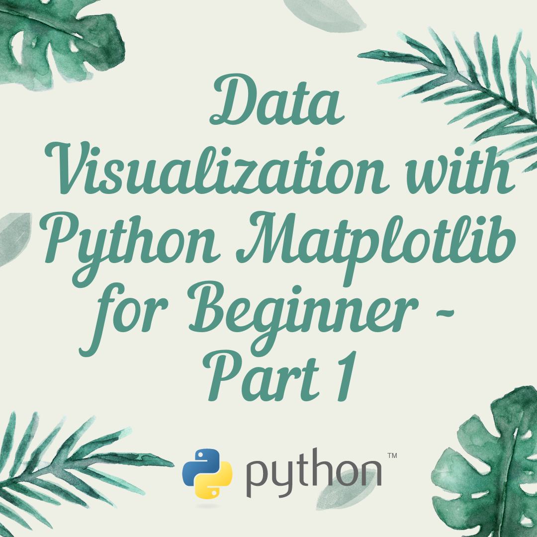 Data Visualization with Python Matplotlib for Beginner — Part 1 | by ...