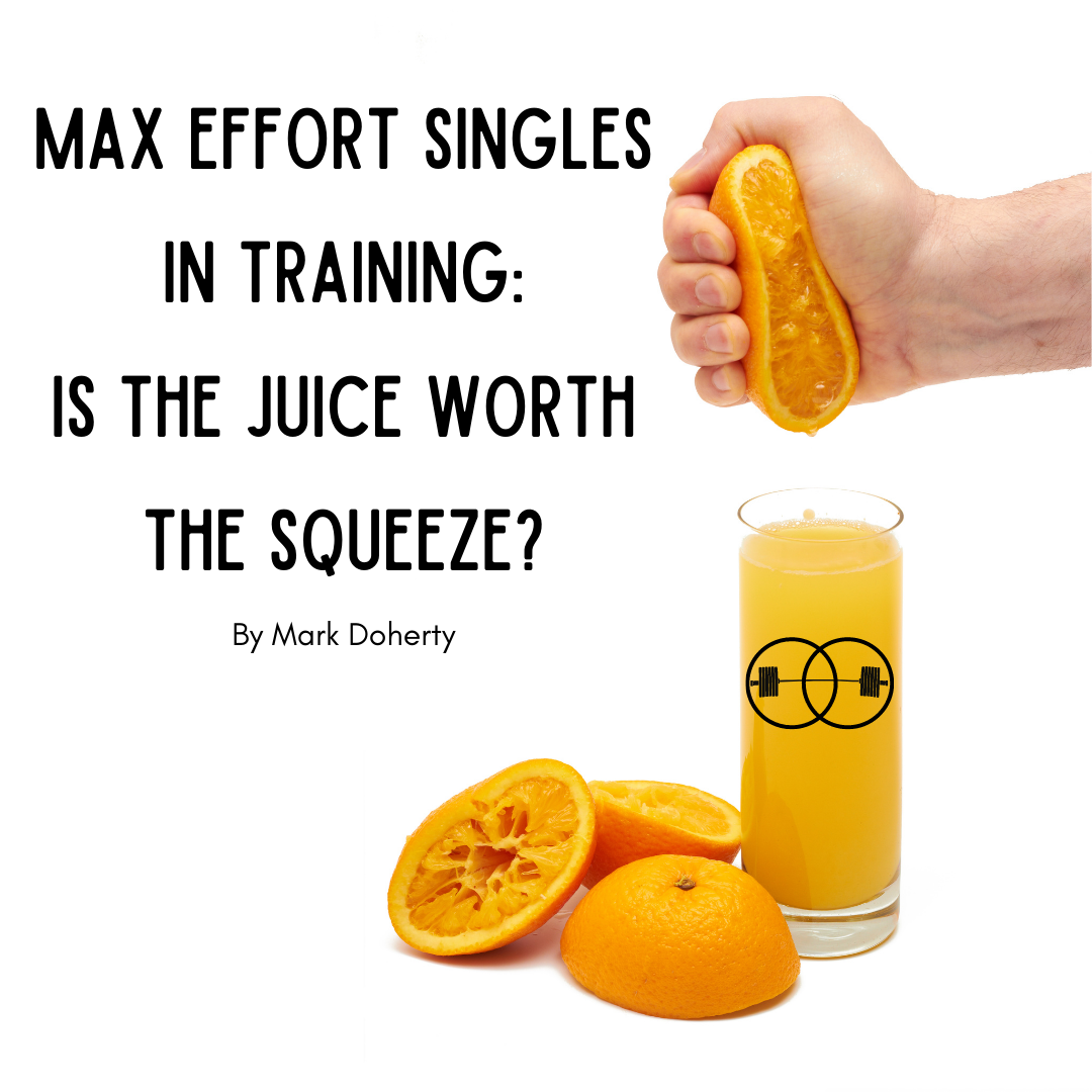 Max Effort Singles in Training Is The Juice Worth The Squeeze? by Mark Doherty Medium