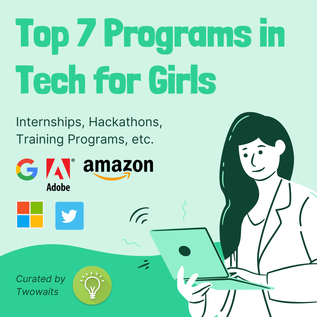 Top 7 Internships, Programs in Tech for Girls | by Disha Handa | Twowaits |  Medium