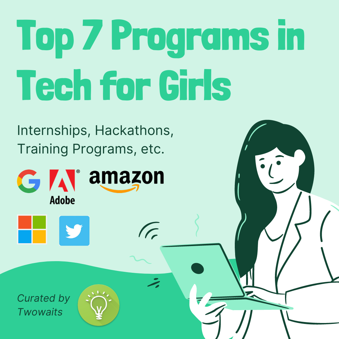 Top 7 Internships Programs In Tech For Girls By Disha Handa Twowaits Medium