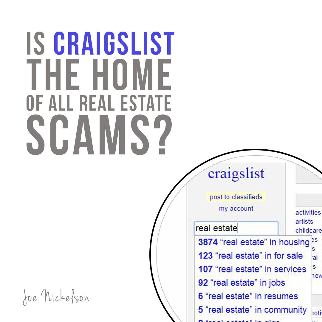 Is Craigslist The Home Of All Real Estate Scams? by Joe Nickelson