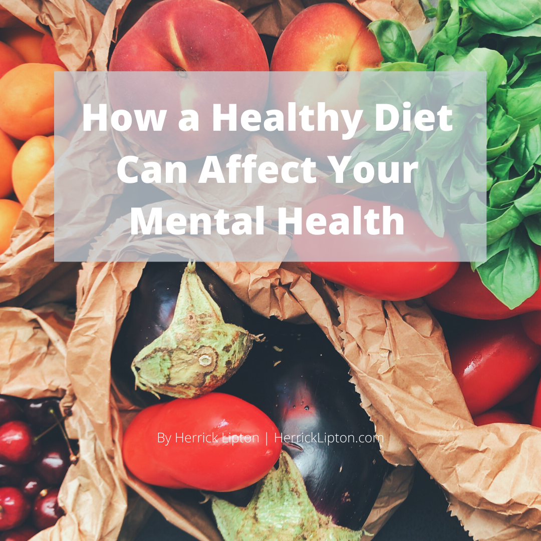 dietHow a Healthy Diet Can Affect Your Mental Health