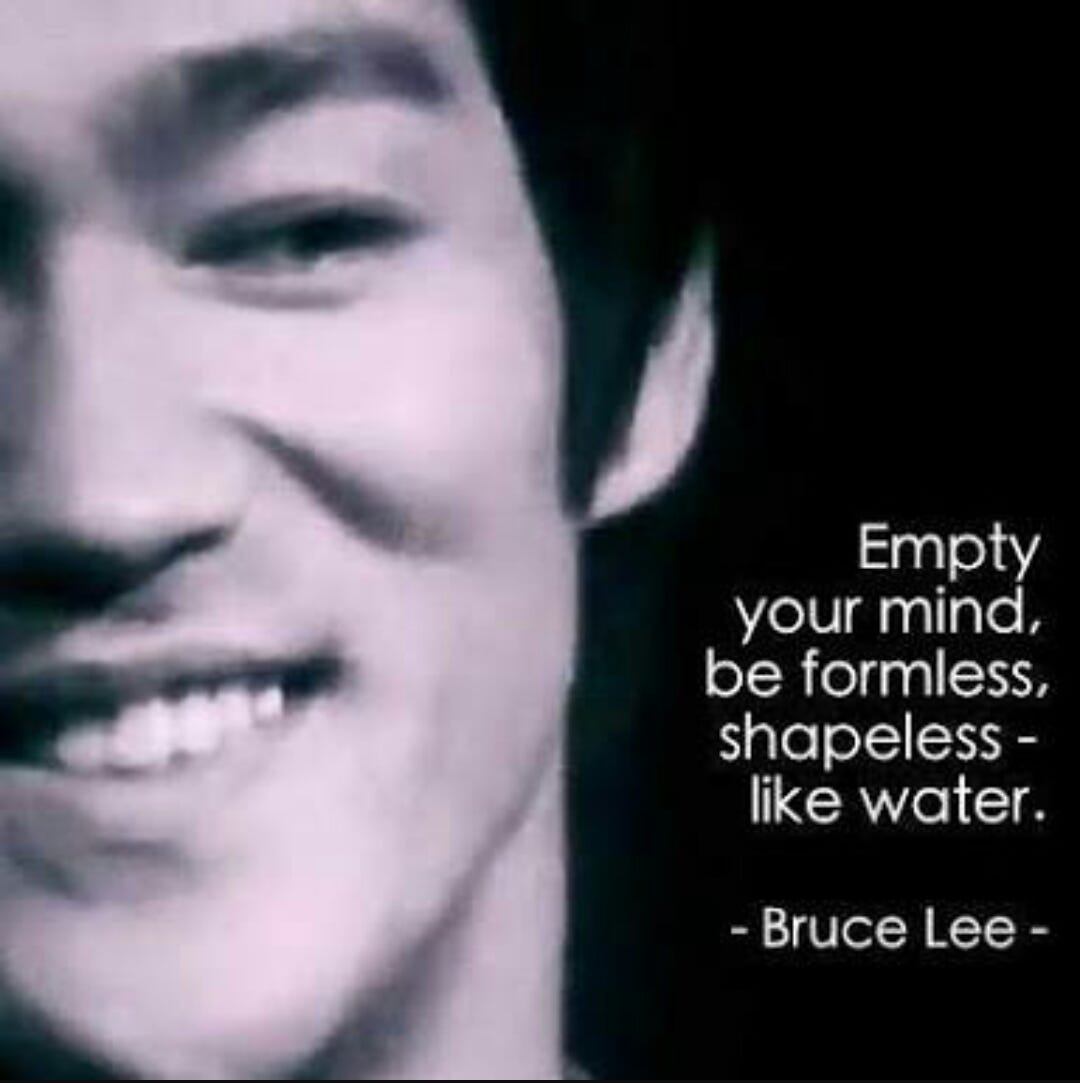 Be Like Water Empty Your Mind Be Formless By Siddharthan Medium