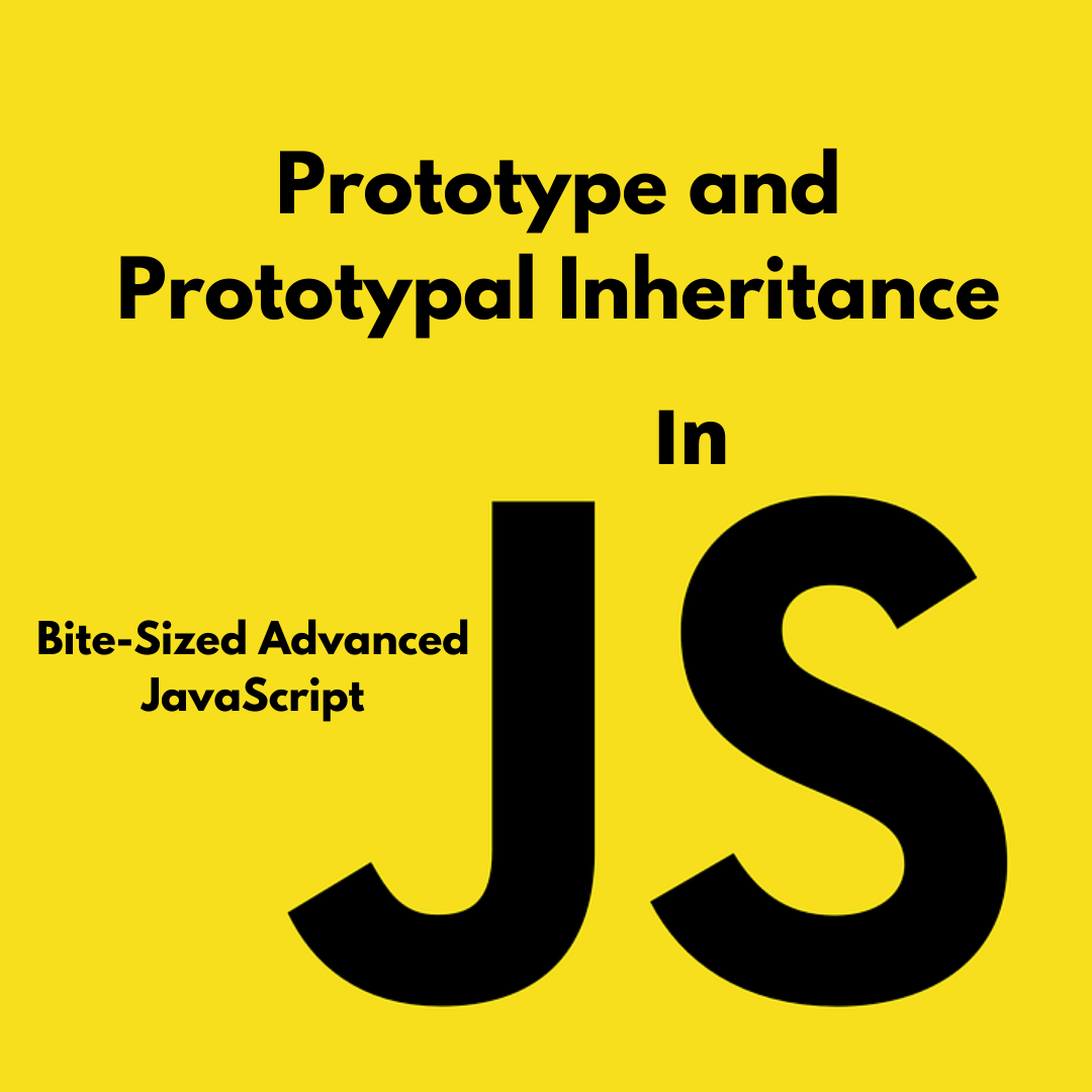 JavaScript Under The Hood: Prototype and Prototypal Inheritance