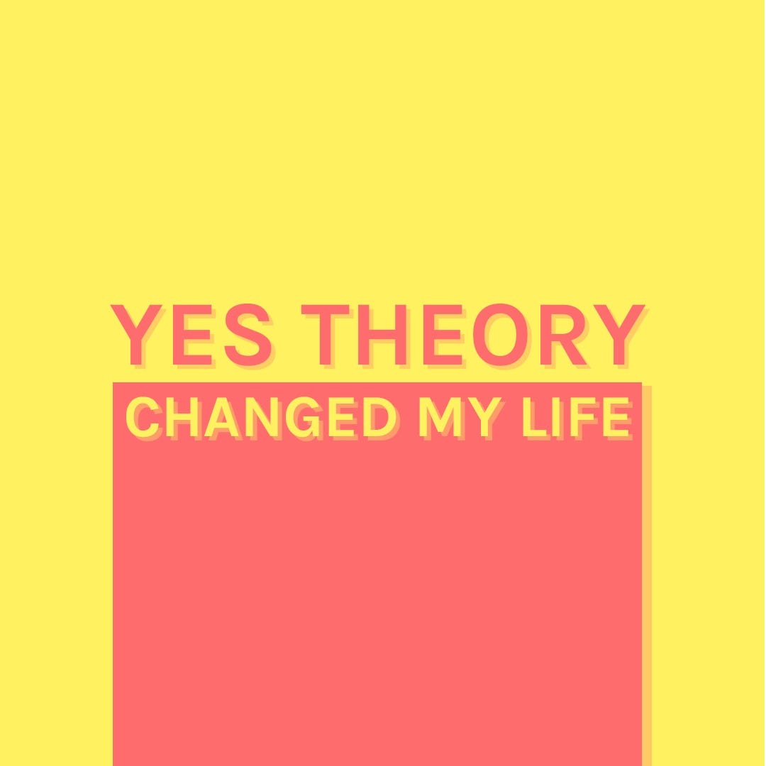Yes Theory Changed My Life. What started as a small community is… by Artjom Gasarov Medium