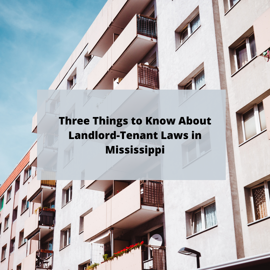 Three Things to Know About LandlordTenant Laws in Mississippi by