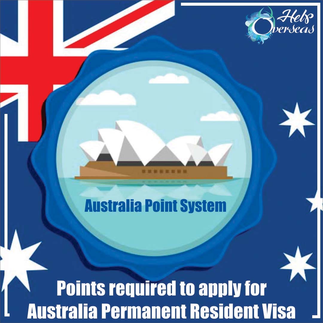 Points Required To Apply For Australia Permanent Resident Visa | by Helpoverseas |