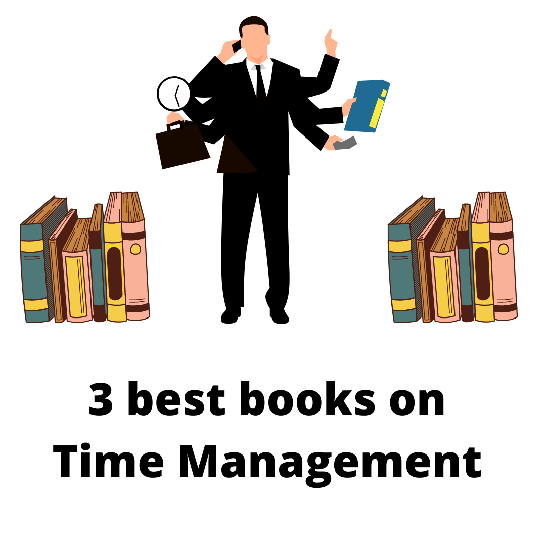 3 Best Books on Time Management. We all have one thing in common which
