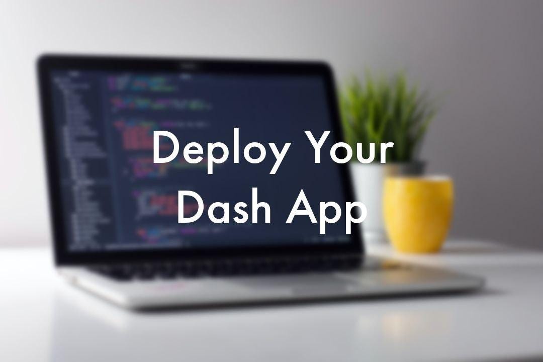 The Easiest Way to Deploy Your Dash App for Free by Elsa Scola Towards Data Science