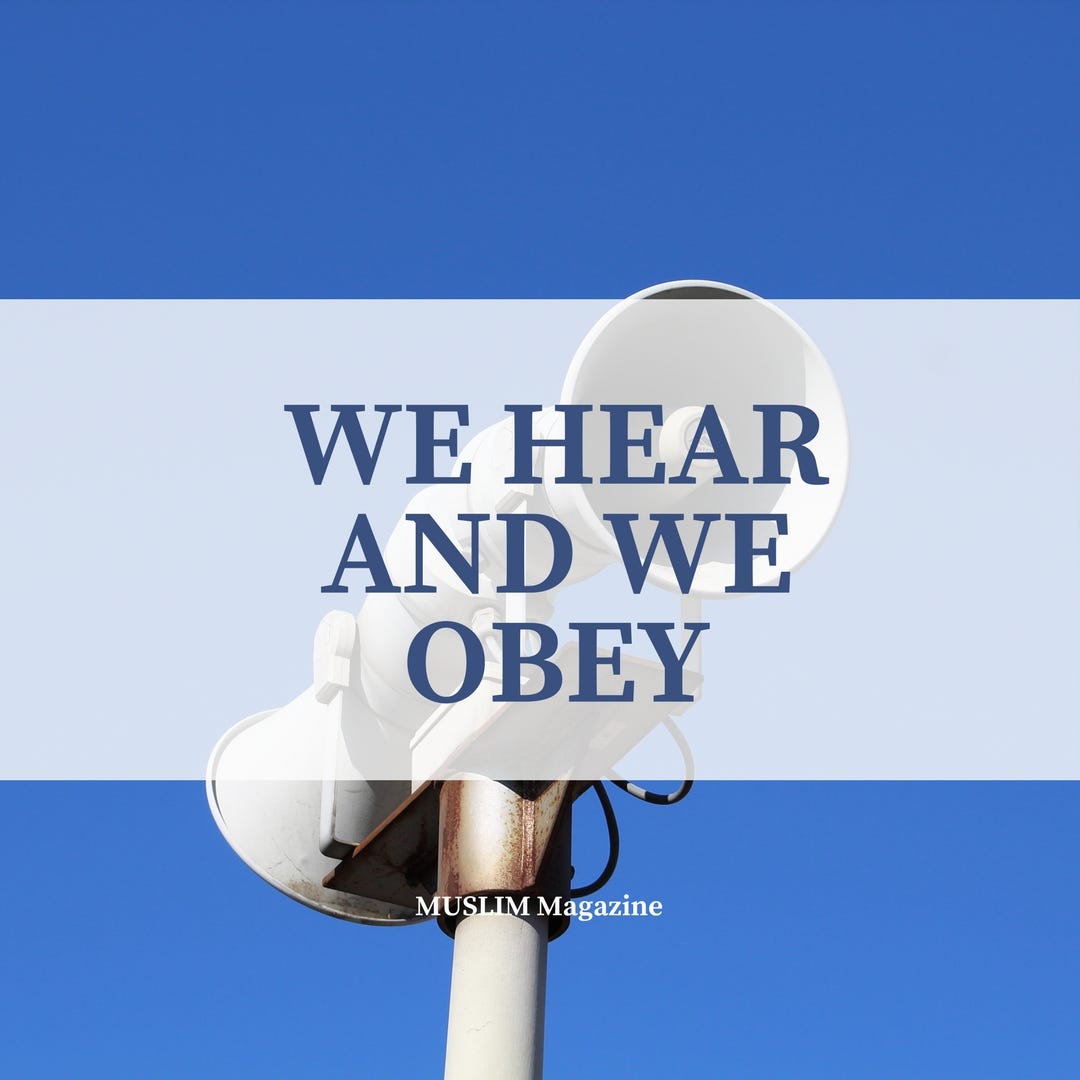 WE HEAR AND WE OBEY. A CASE STUDY OF THE COMPANIONS by MUSLIM Magazine Medium