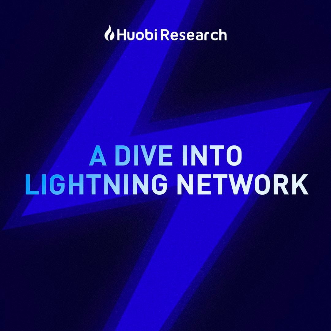 A Dive into Lightning Network (Part One) by Huobi Research Huobi