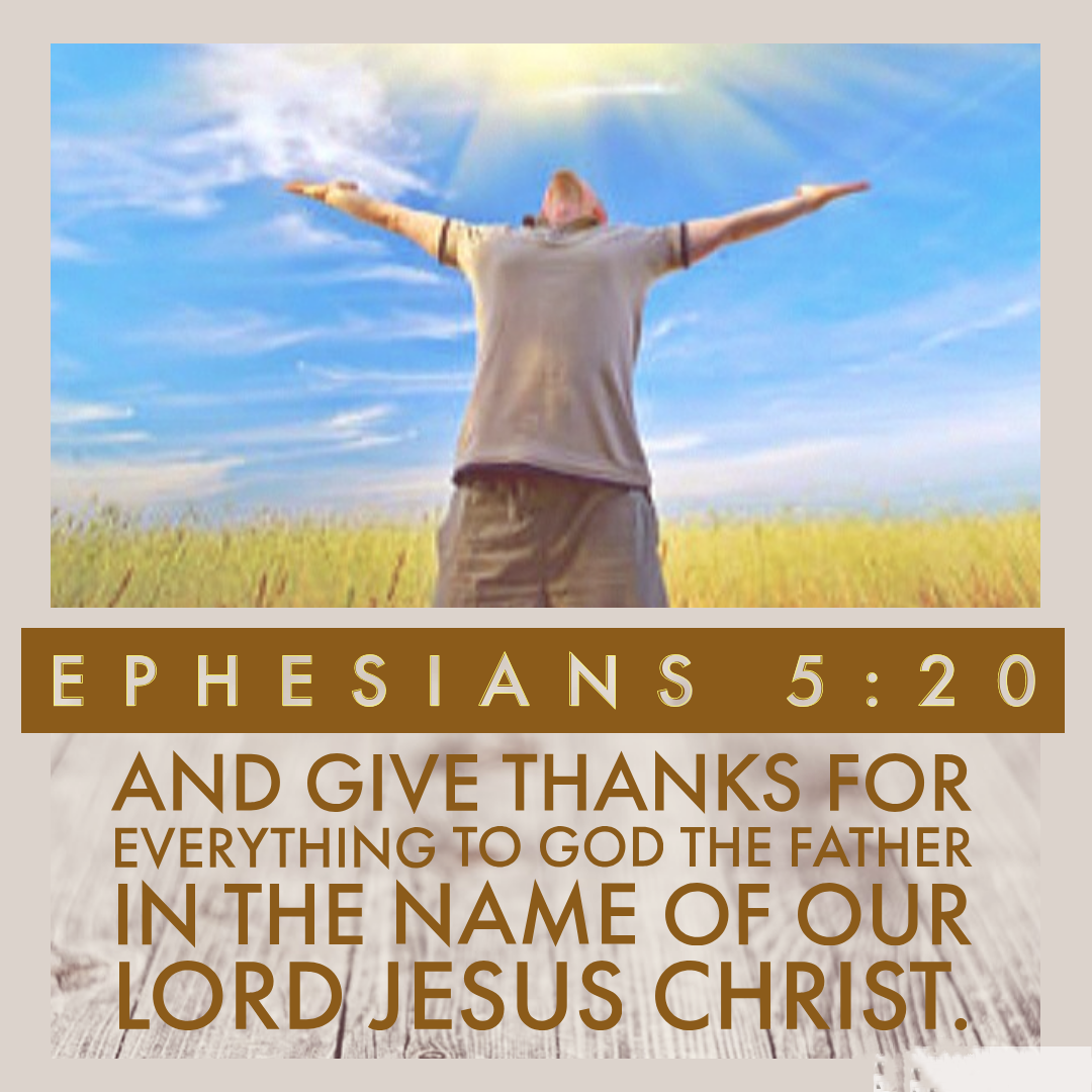 And Give Thanks For Everything To God The Father In The Name Of Our Lord Jesus  Christ. | By Keith Mcgivern | Medium