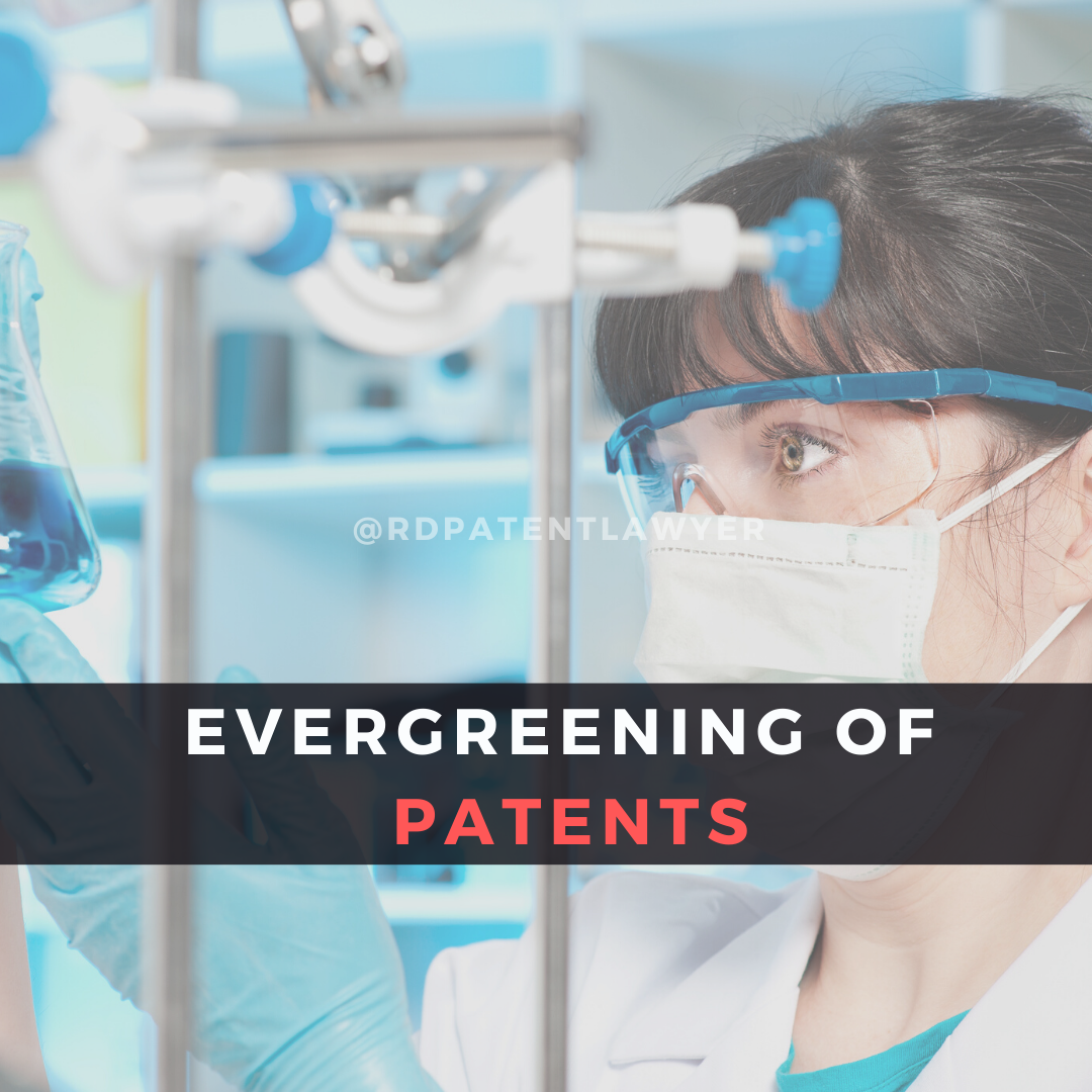Evergreening of Patents. Q. What is evergreening of patents? by Rahul