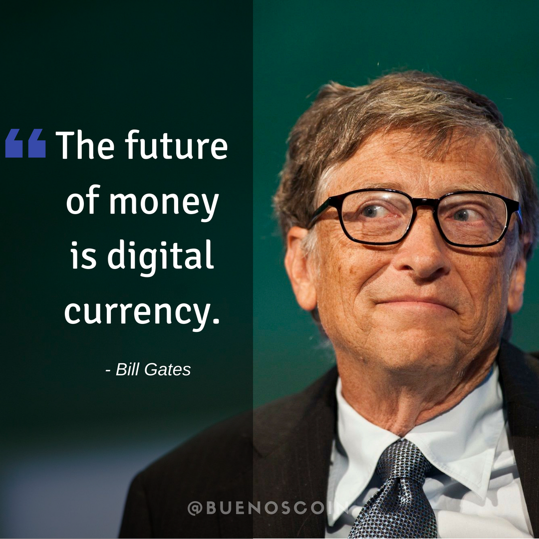 CRYPTOCURRENCY QUOTE’S: Bill Gates brought by BUENOS COIN ...