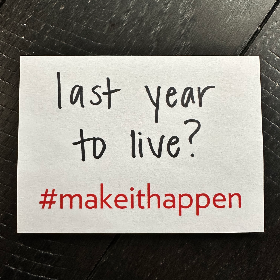 Entering the Last Year of My Life by Coach Jennie