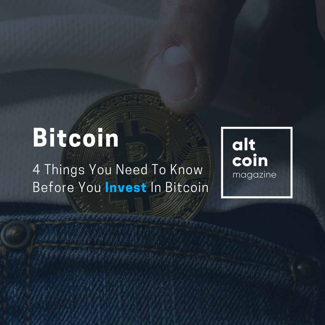 4 Things You Need To Know Before You Invest In Bitcoin