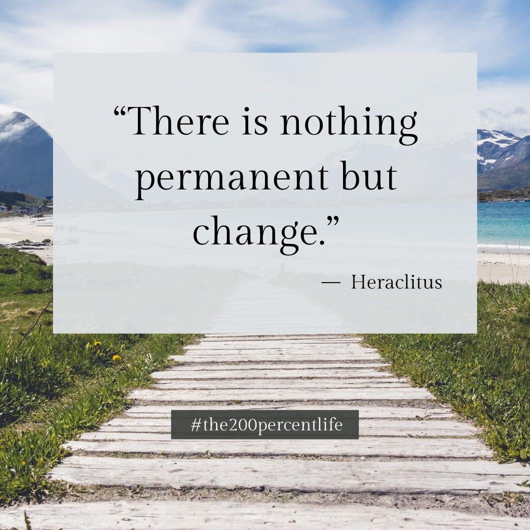 Change is the only constant. “There is nothing permanent but… | by Arjuna  Ishaya | Medium