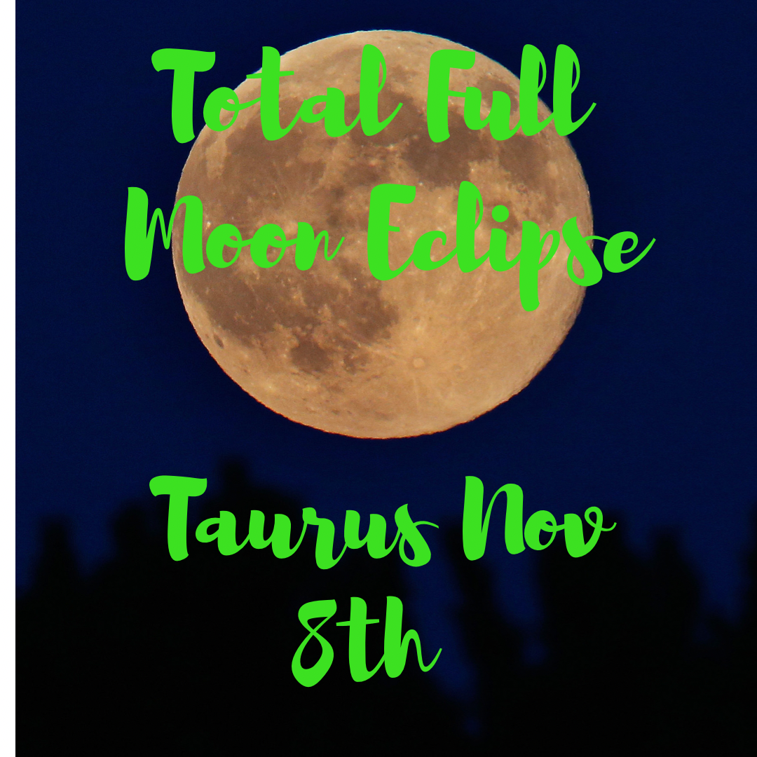 Total Lunar Eclipse in Taurus October 8th — Something’s Gotta Give