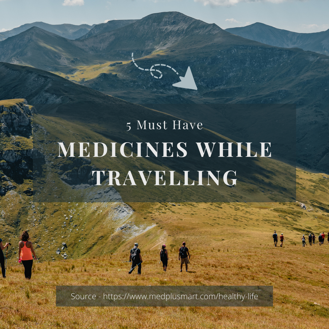 5 Must-Have Medicines While Travelling