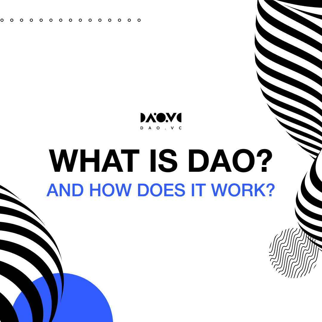 What is DAO and How Does It Work? | by DAO VC | Medium